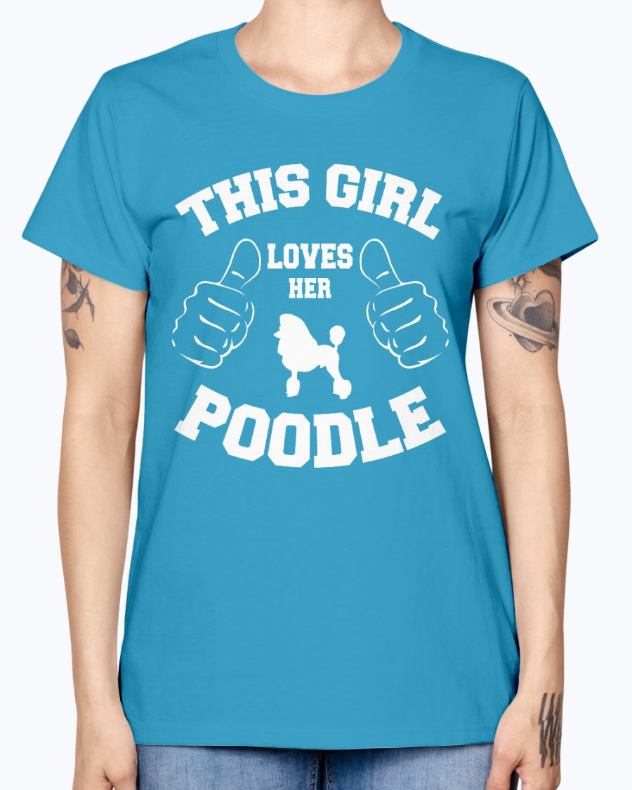 Gildan Ladies Missy T-Shirt   This girl loves her poodle