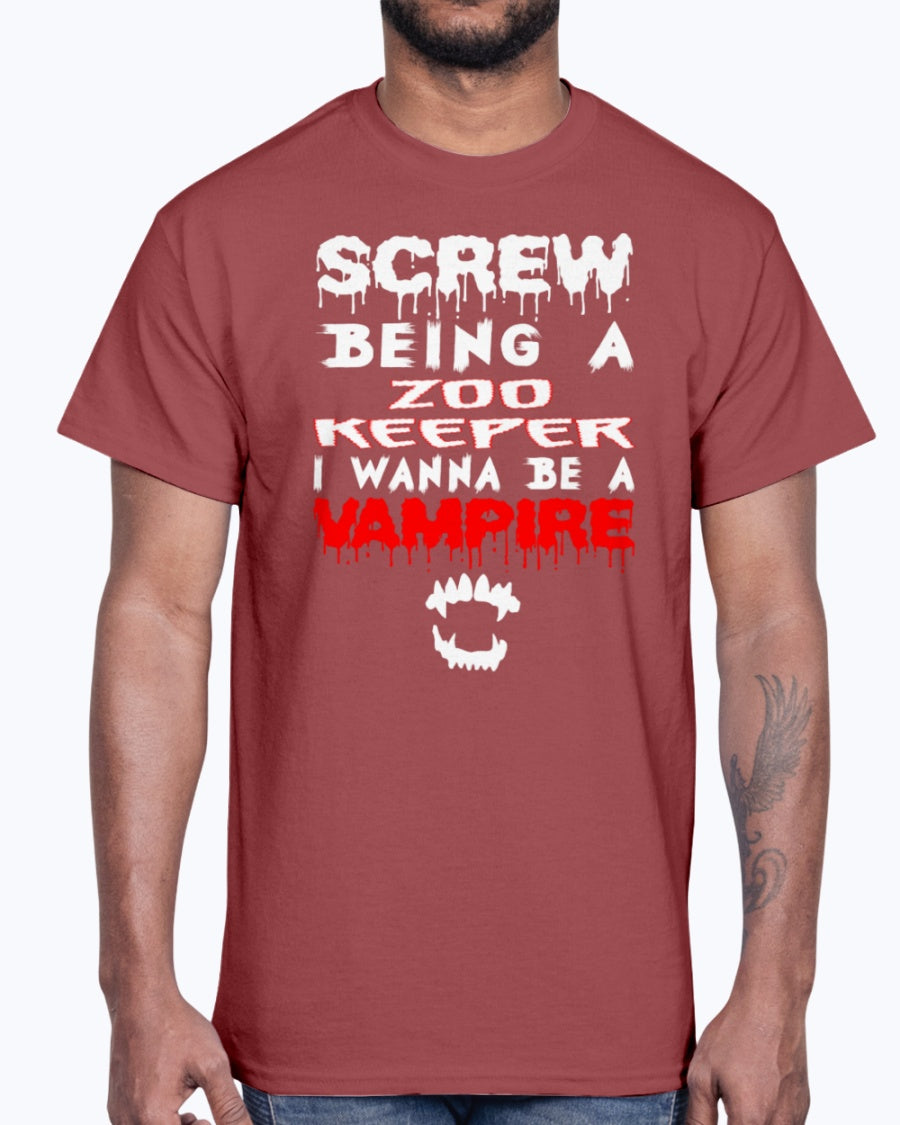 G2000 Unisex Ultra Cotton T-Shirt 12 Colors. Screw Being A Zoo Keeper I Wanna Be A Vampire