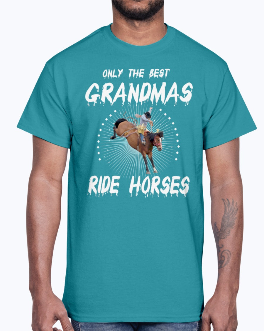 Men's Gildan Ultra Cotton T-Shirt   Only the best grandmas ride horses