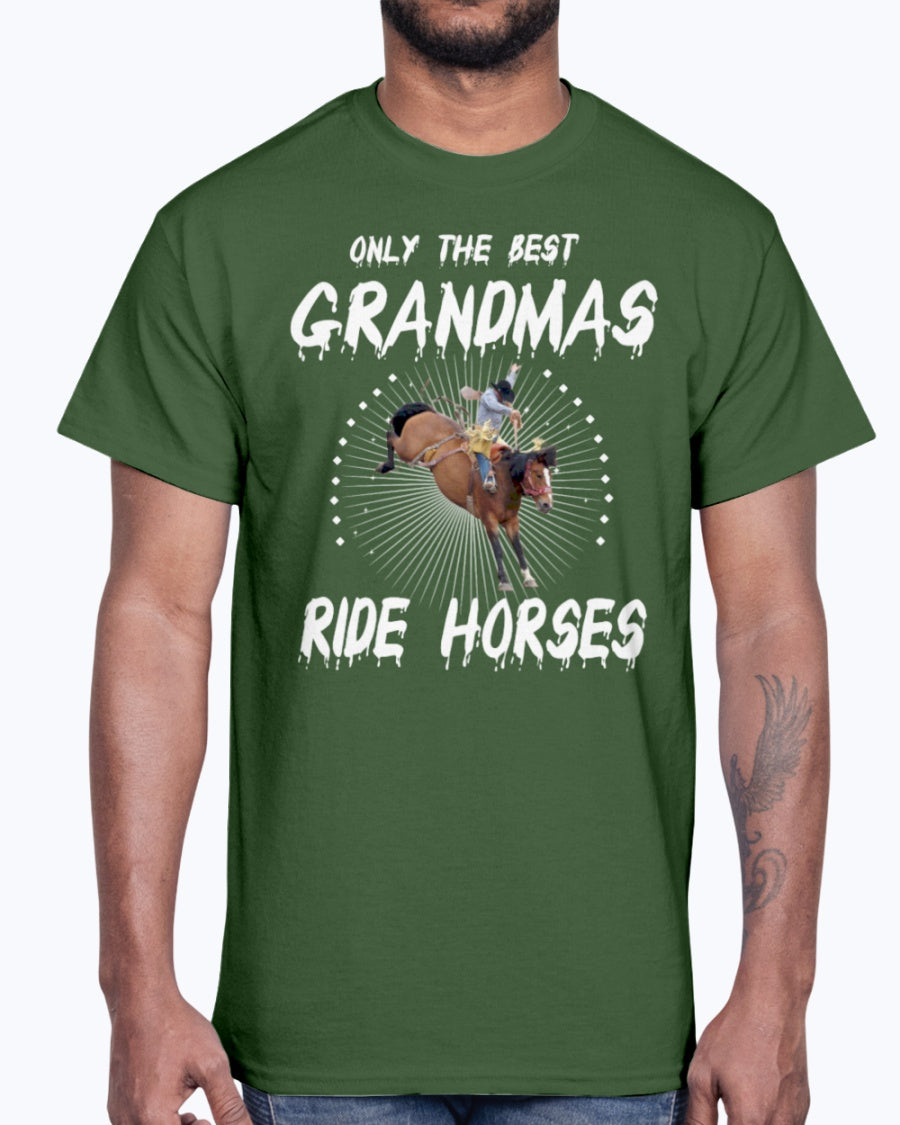 Men's Gildan Ultra Cotton T-Shirt   Only the best grandmas ride horses