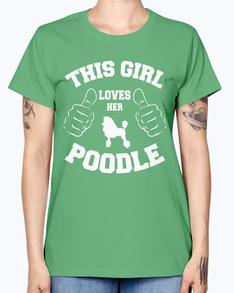 Gildan Ladies Missy T-Shirt   This girl loves her poodle