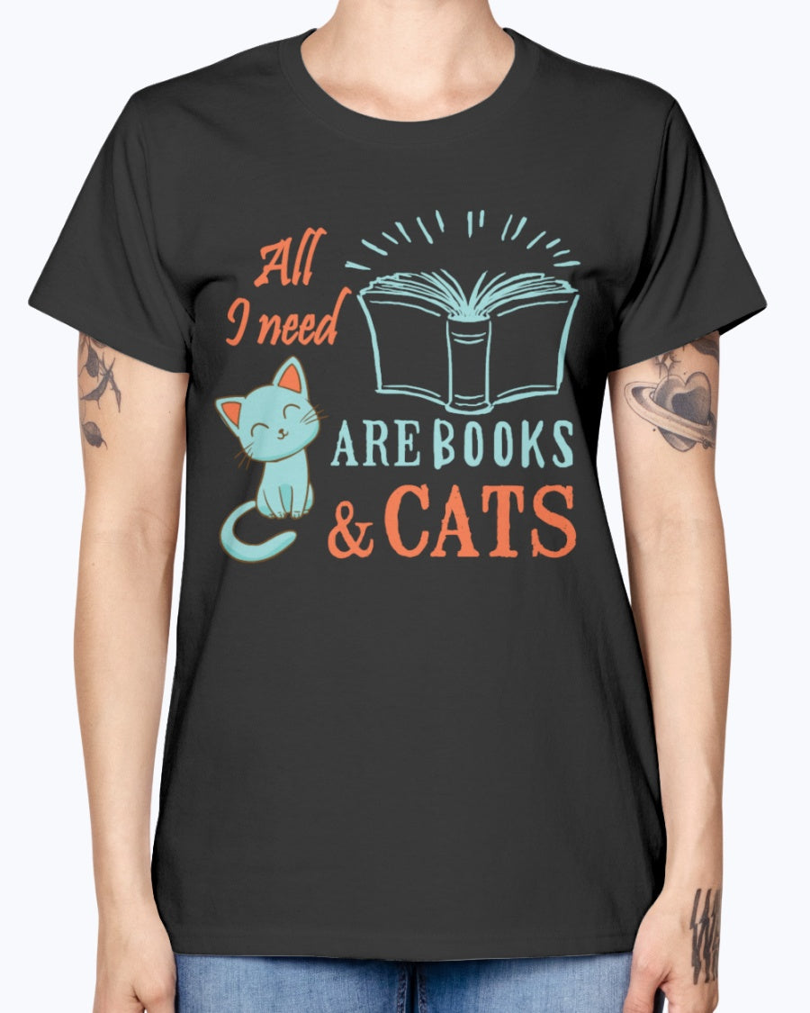 Gildan Ladies Missy T-Shirt. All I Need Are Books And Cats
