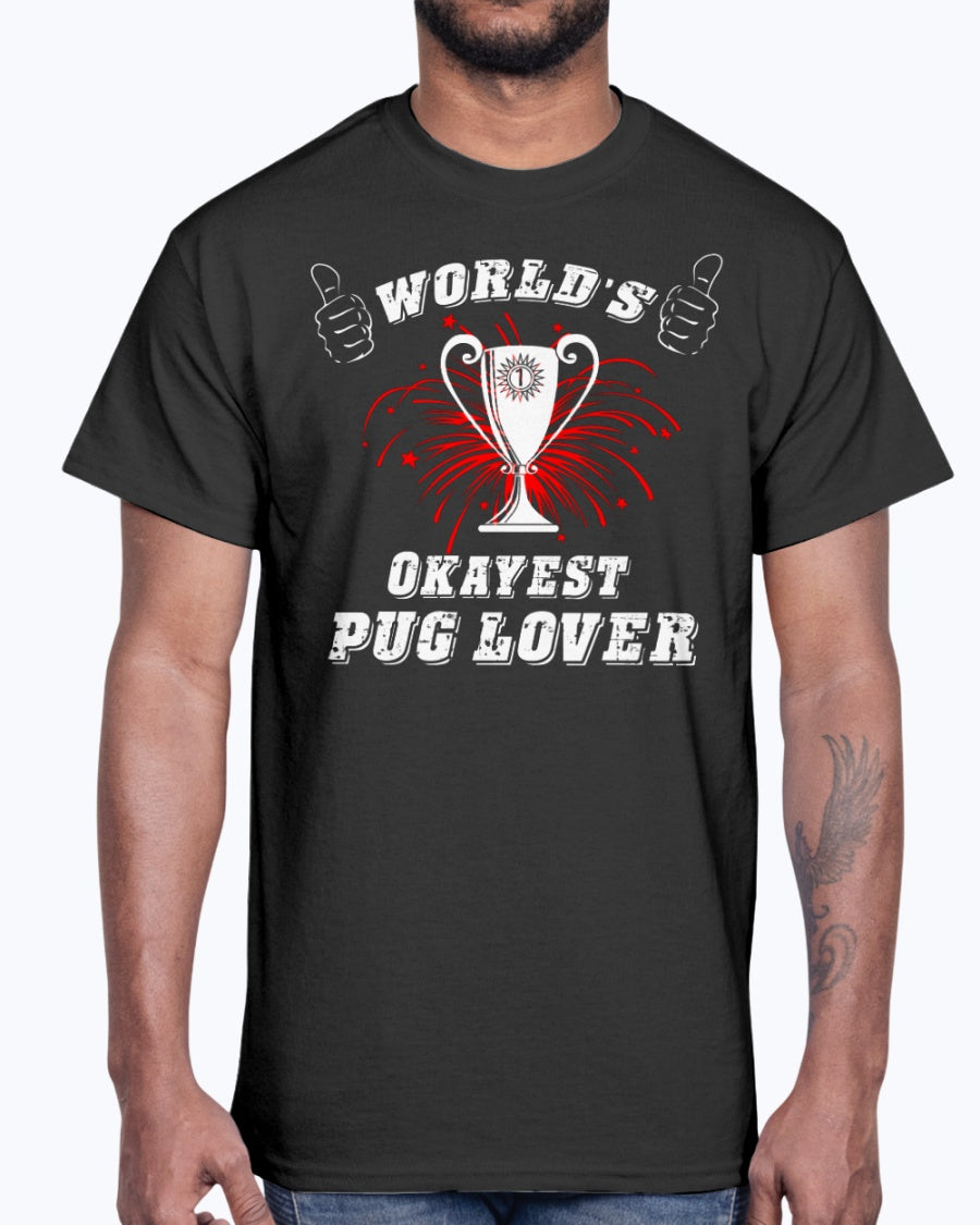 Men's Gildan Ultra Cotton T-Shirt   World"s okayest pug lover